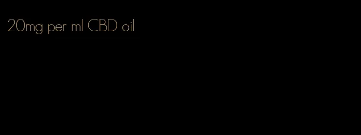 20mg per ml CBD oil