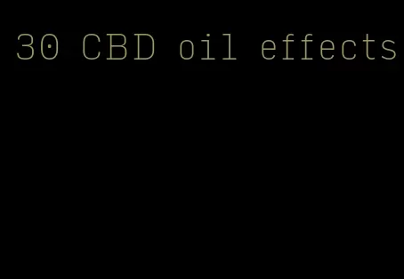 30 CBD oil effects