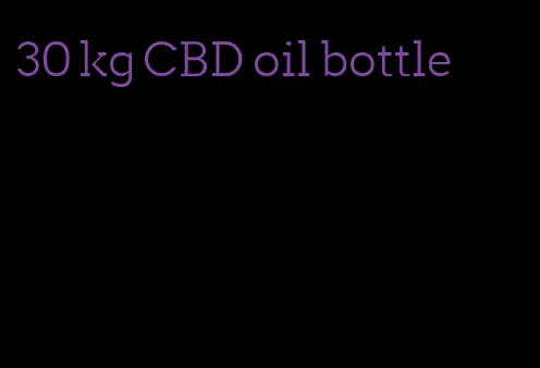 30 kg CBD oil bottle