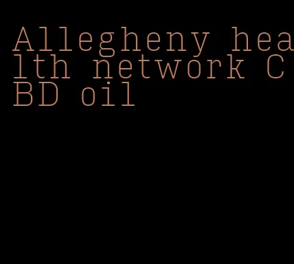 Allegheny health network CBD oil