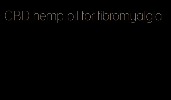 CBD hemp oil for fibromyalgia