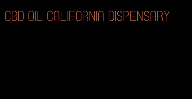 CBD oil California dispensary