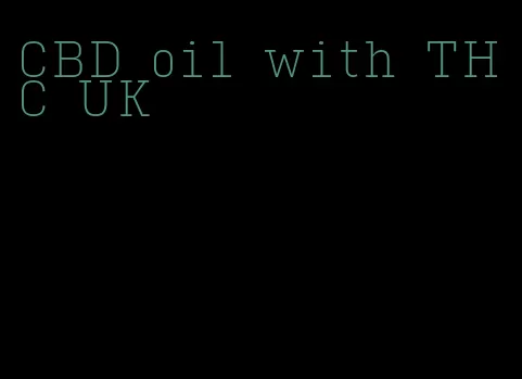 CBD oil with THC UK