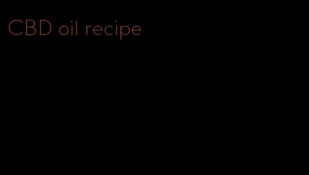 CBD oil recipe
