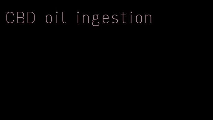 CBD oil ingestion