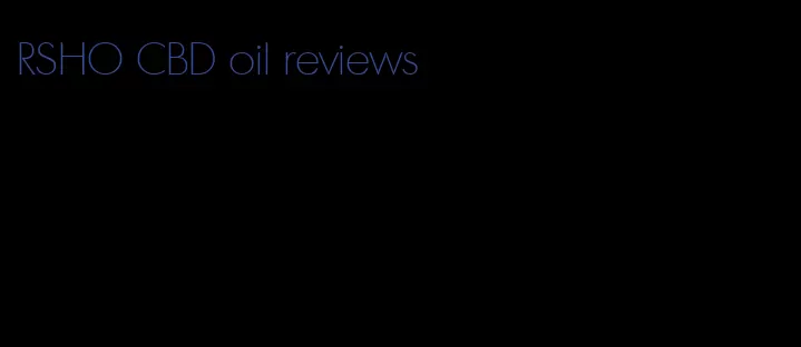 RSHO CBD oil reviews