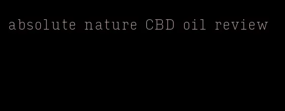 absolute nature CBD oil review