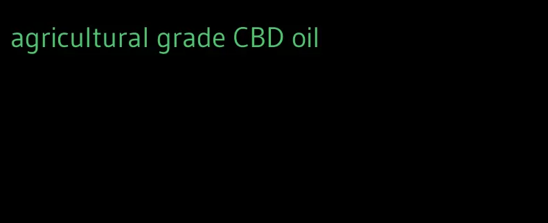 agricultural grade CBD oil