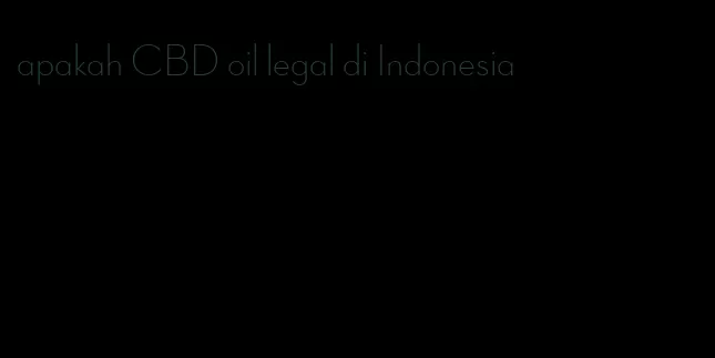 apakah CBD oil legal di Indonesia