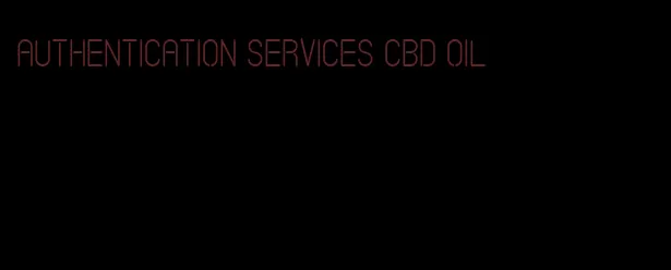 authentication services CBD oil