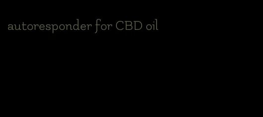 autoresponder for CBD oil