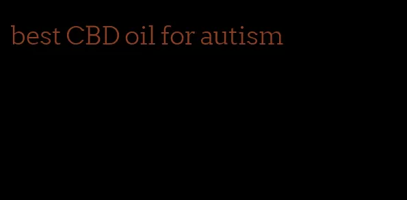 best CBD oil for autism