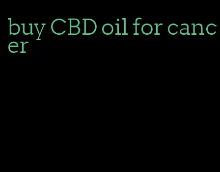 buy CBD oil for cancer