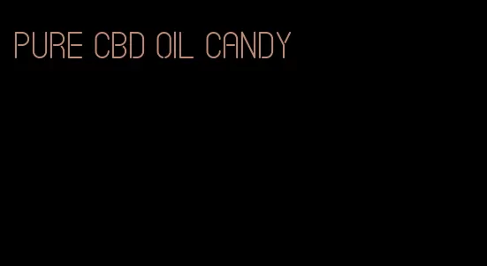pure CBD oil candy