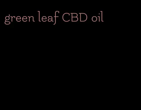 green leaf CBD oil