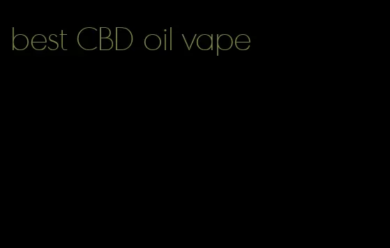 best CBD oil vape