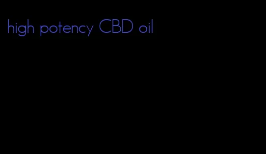 high potency CBD oil