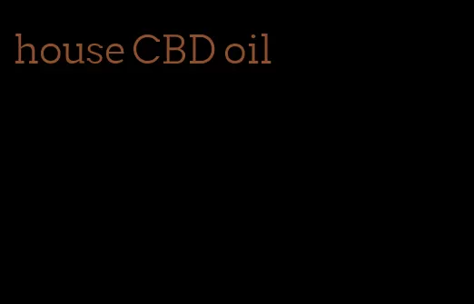 house CBD oil