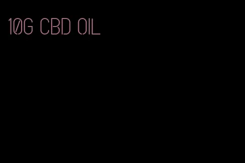 10g CBD oil