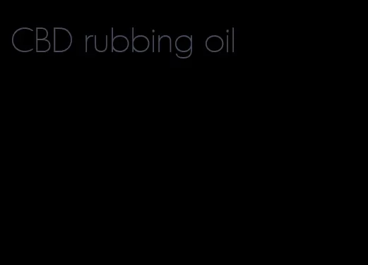 CBD rubbing oil