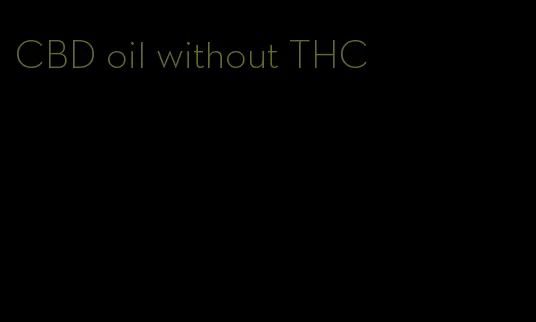 CBD oil without THC