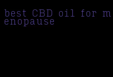 best CBD oil for menopause
