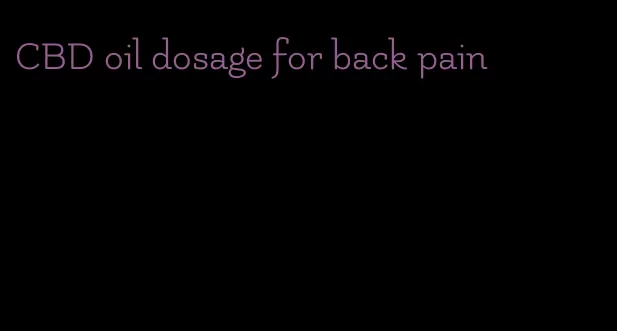 CBD oil dosage for back pain