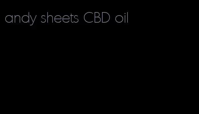 andy sheets CBD oil