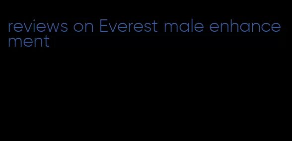 reviews on Everest male enhancement