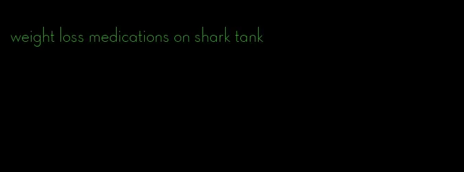 weight loss medications on shark tank