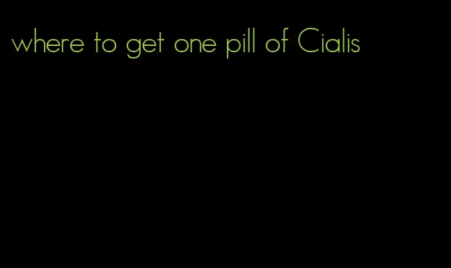 where to get one pill of Cialis