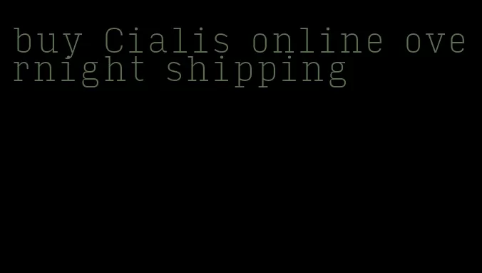 buy Cialis online overnight shipping