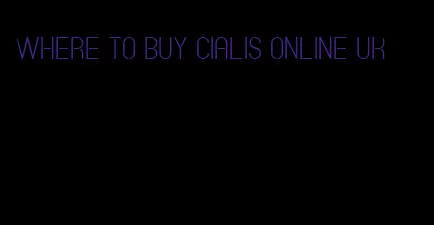 where to buy Cialis online UK