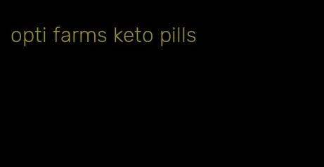 opti farms keto pills
