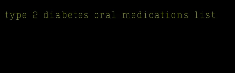 type 2 diabetes oral medications list