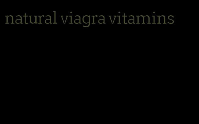natural viagra vitamins