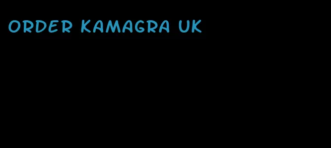 order Kamagra UK