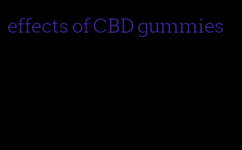 effects of CBD gummies