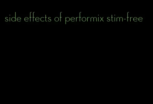 side effects of performix stim-free