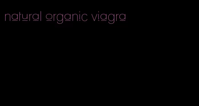 natural organic viagra