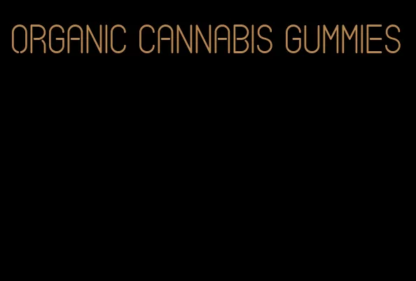organic cannabis gummies