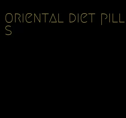 oriental diet pills