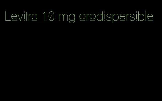 Levitra 10 mg orodispersible