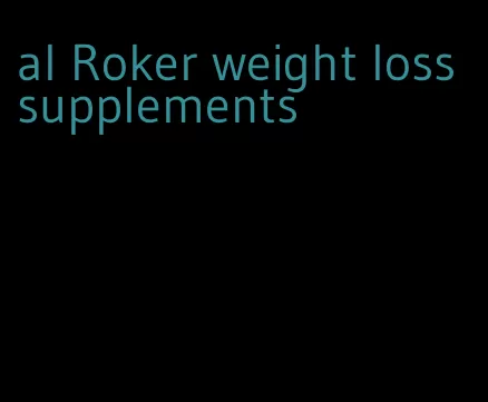 al Roker weight loss supplements