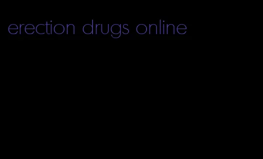 erection drugs online