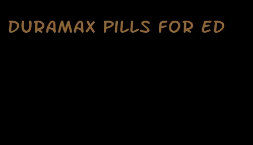 Duramax pills for ED