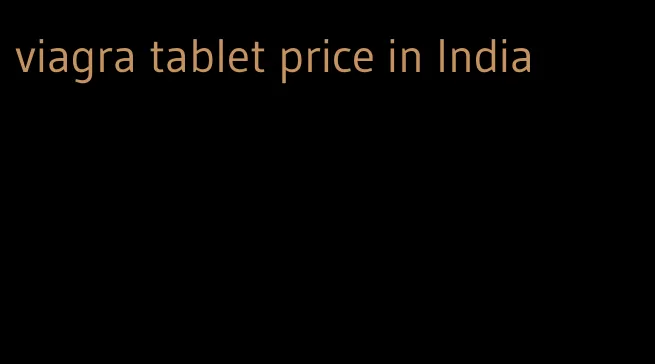 viagra tablet price in India