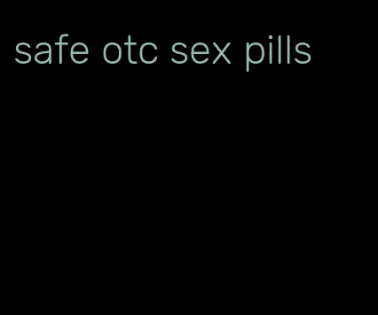 safe otc sex pills