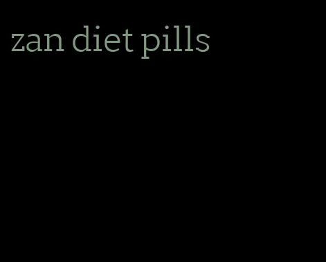 zan diet pills