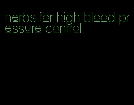 herbs for high blood pressure control